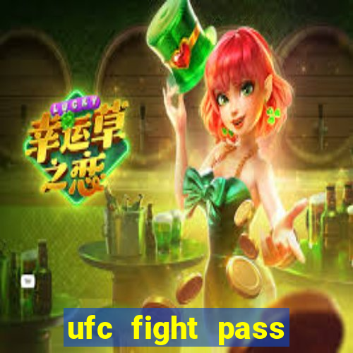 ufc fight pass onde assistir